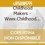 Childhood Makers - Www.Childhood Makers.Com (2 Cd) cd