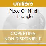 Piece Of Mind - Triangle cd