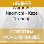 Wararabe Naomichi - Kaze No Soup cd