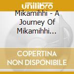Mikamihhi - A Journey Of Mikamihhi Nomad Band cd