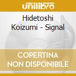 Hidetoshi Koizumi - Signal cd