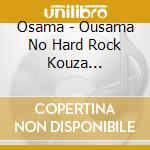 Osama - Ousama No Hard Rock Kouza Kurisotsu Hen cd