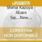 Shima Kazuya - Abare Sai...New Version cd