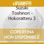 Suzuki Toshinori - Hokoratteru 3 cd