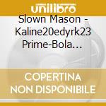 Slown Mason - Kaline20edyrk23 Prime-Bola Numbers. Dhai-6-Temn Summer (2 Cd) cd