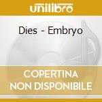 Dies - Embryo cd