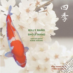 Billy Bang / Shoji Hano - Four Seasons: East Meets West cd musicale di Billy / Hano,Shoji Bang