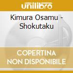 Kimura Osamu - Shokutaku cd