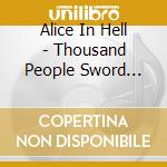 Alice In Hell - Thousand People Sword Kill cd