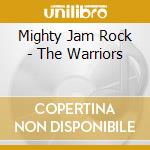 Mighty Jam Rock - The Warriors cd