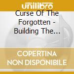 Curse Of The Forgotten - Building The Palace cd musicale