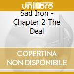Sad Iron - Chapter 2 The Deal cd