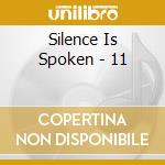 Silence Is Spoken - 11 cd