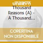 Thousand Reasons (A) - A Thousand Reasons cd