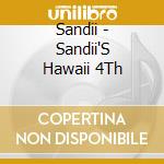 Sandii - Sandii'S Hawaii 4Th cd