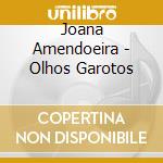 Joana Amendoeira - Olhos Garotos cd