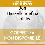Jon Hassell/Farafina - Untitled cd