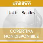 Uakti - Beatles cd