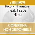Piko - Thanatos Feat.Tissue Hime cd