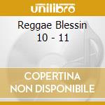 Reggae Blessin 10 - 11 cd