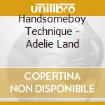 Handsomeboy Technique - Adelie Land cd