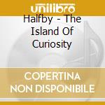 Halfby - The Island Of Curiosity cd