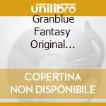 Granblue Fantasy Original Soundtrack cd