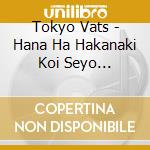 Tokyo Vats - Hana Ha Hakanaki Koi Seyo Otome-Tantei Kanba Rindou No Houkokusho cd