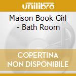 Maison Book Girl - Bath Room cd