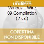 Various - Wire 09 Compilation (2 Cd) cd