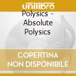 Polysics - Absolute Polysics cd