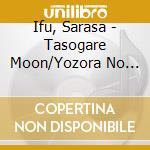 Ifu, Sarasa - Tasogare Moon/Yozora No Origami cd