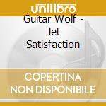 Guitar Wolf - Jet Satisfaction cd