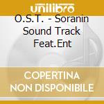 O.S.T. - Soranin Sound Track Feat.Ent cd