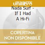 Nada Surf - If I Had A Hi-Fi cd