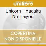 Unicorn - Hadaka No Taiyou cd musicale di Unicorn