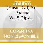 (Music Dvd) Sid - Sidnad Vol.5-Clips Two- [Edizione: Giappone] cd