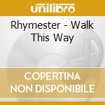 Rhymester - Walk This Way cd