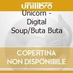 Unicorn - Digital Soup/Buta Buta cd