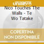 Nico Touches The Walls - Te Wo Tatake cd