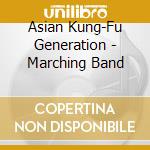 Asian Kung-Fu Generation - Marching Band cd musicale di Asian Kung