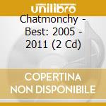 Chatmonchy - Best: 2005 - 2011 (2 Cd) cd