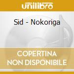 Sid - Nokoriga cd