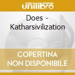Does - Katharsivilization cd musicale di Does
