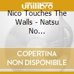 Nico Touches The Walls - Natsu No Daisankakkei cd