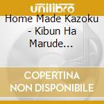 Home Made Kazoku - Kibun Ha Marude Jackpot! cd