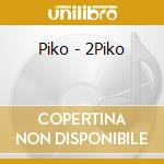 Piko - 2Piko cd