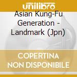 Asian Kung-Fu Generation - Landmark (Jpn) cd