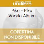 Piko - Piko Vocalo Album cd