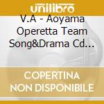 V.A - Aoyama Operetta Team Song&Drama Cd Vol.3 cd musicale
